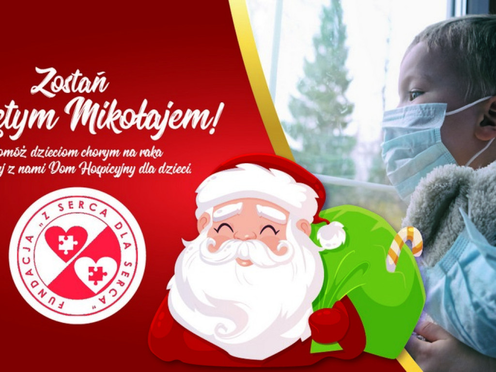 Zostań Świętym Mikołajem! Pomóż dzieciom chorym na raka i zbuduj z nami Dom Hospicyjny dla dzieci
