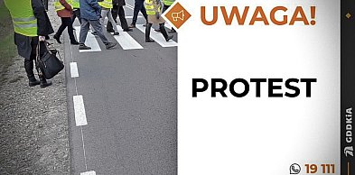 Uwaga - protest! Będą utrudnienia na DK12