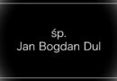śp. Jan Bogdan Dul