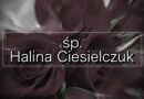 śp. Halina Ciesielczuk